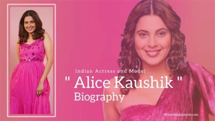 Alice Kaushik Height, Weight, Net Worth, Age, Birthday, Wikipedia, Who, Instagram, Biography