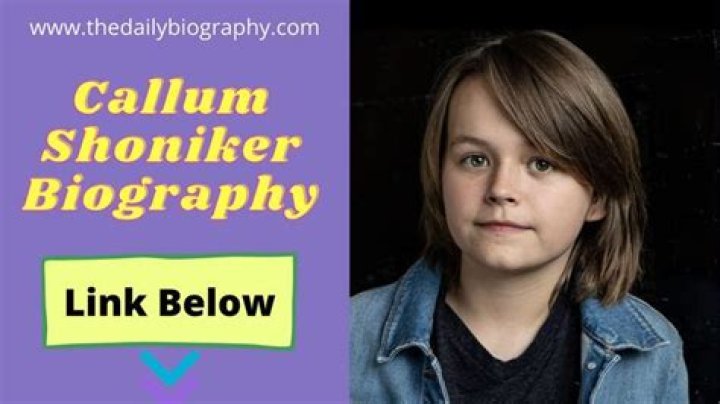 Callum Shoniker Height, Weight, Net Worth, Age, Birthday, Wikipedia, Who, Nationality, Biography