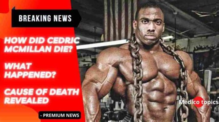 
Cedric Mcmillan Death Cause and Obituary – Bodybuilder Died Age 44 