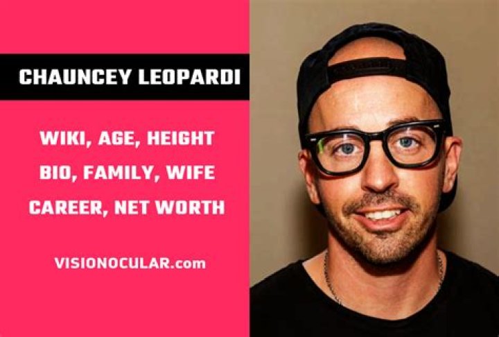 Chauncey Leopardi Height, Weight, Net Worth, Age, Birthday, Wikipedia, Who, Nationality, Biography