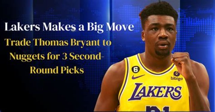 
Lakers Makes a Big Move Trade Thomas Bryant to Nuggets for 3 Second-Round Picks 