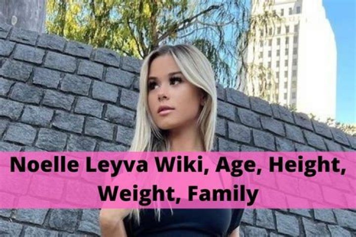 Noelle Leyva Height, Weight, Net Worth, Age, Birthday, Wikipedia, Who, Nationality, Biography