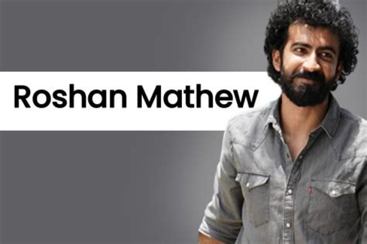 Roshan Mathew Height, Weight, Net Worth, Age, Birthday, Wikipedia, Who, Instagram, Biography