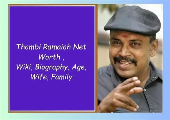 Thambi Ramaiah Height, Weight, Net Worth, Age, Birthday, Wikipedia, Who, Nationality, Biography