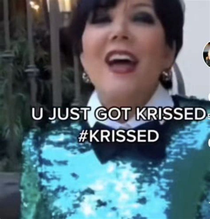 
“You Just Got Krissed” TikTok With Kris Jenner Meme and Urban Dictionary Meaning 